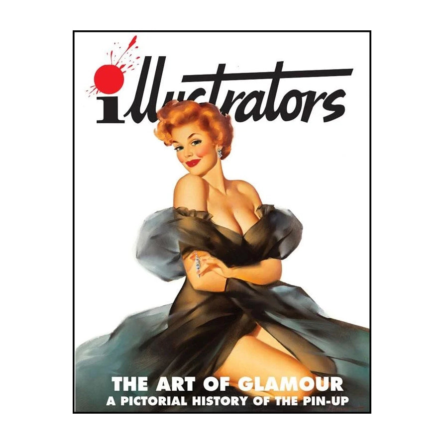 The Art of Glamour: A Pictorial History of the Pin-Up Illustrators Special #13